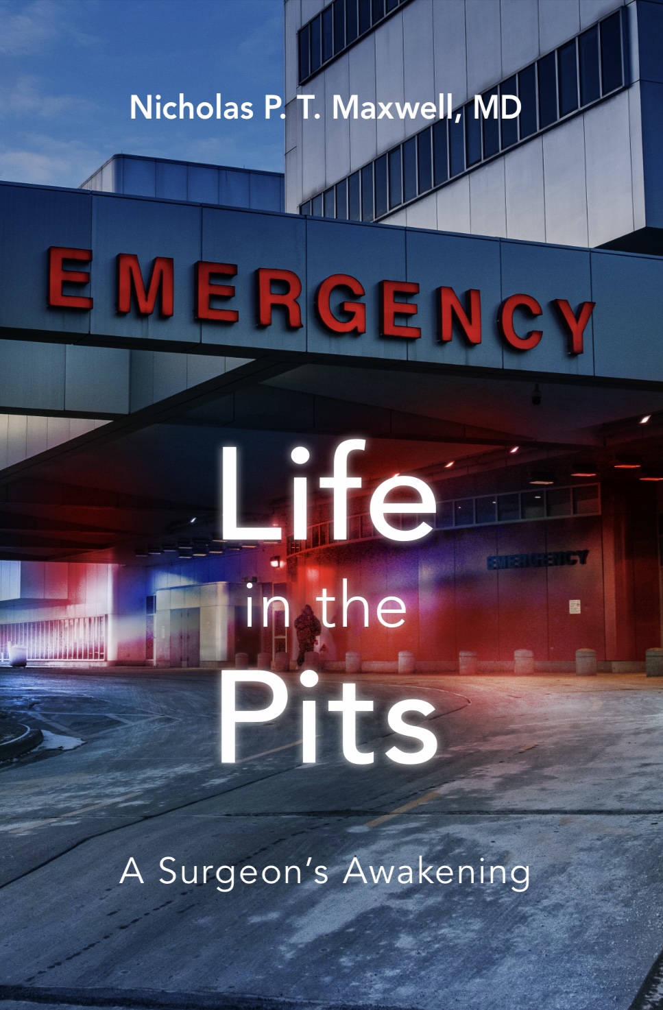Cover of Life in the Pits: A Surgeon's Awakening by Nicholas P. T. Maxwell, MD